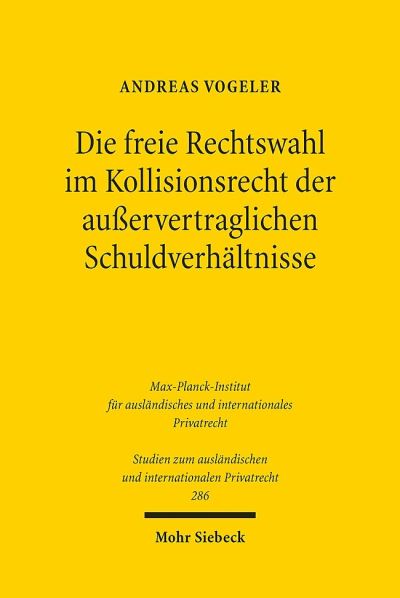 Die Freie Rechtswahl Im Kollisionsrecht Der Ausservertraglichen Schuldverhaltnisse