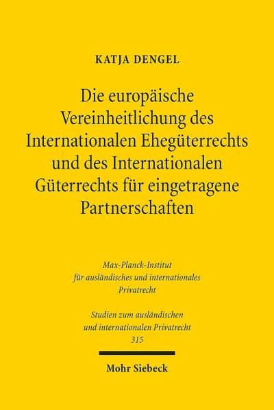 Die Europaische Vereinheitlichung Des Internationalen Eheguterrechts Und Des Internationalen Guterrechts Fur Eingetragene Partnerschaften