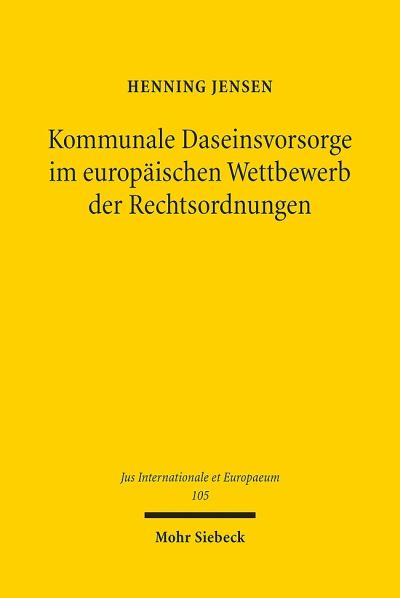 Kommunale Daseinsvorsorge Im Europaischen Wettbewerb Der Rechtsordnungen
