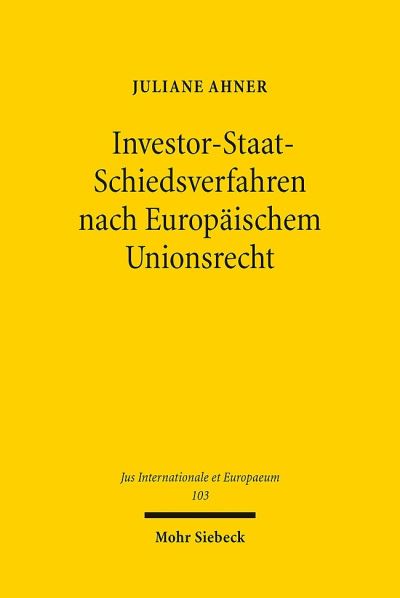Investor-Staat-Schiedsverfahren Nach Europaischem Unionsrecht