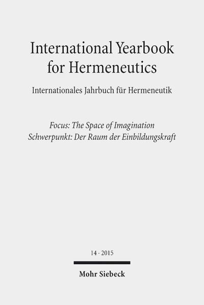 International Yearbook for Hermeneutics 14 / Internationales Jahrbuch Fur Hermeneutik 14