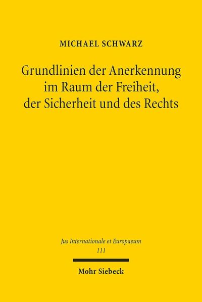 Grundlinien Der Anerkennung Im Raum Der Freiheit, Der Sicherheit Und Des Rechts
