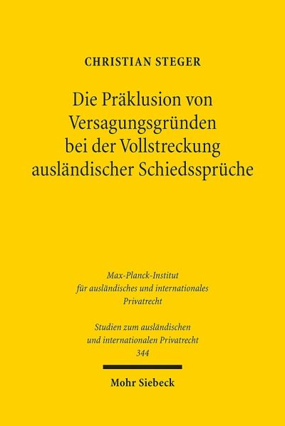 Die Praklusion Von Versagungsgrunden Bei Der Vollstreckung Auslandischer Schiedsspruche