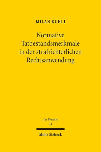 Normative Tatbestandsmerkmale in Der Strafrichterlichen Rechtsanwendung