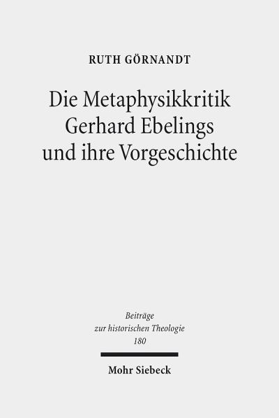 Die Metaphysikkritik Gerhard Ebelings Und Ihre Vorgeschichte