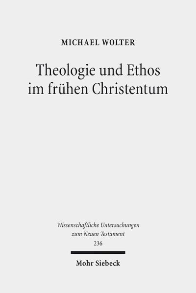Theologie Und Ethos Im Fruhen Christentum