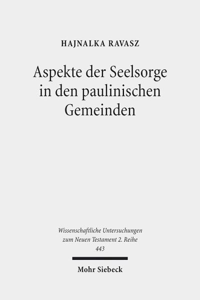 Aspekte Der Seelsorge in Den Paulinischen Gemeinden