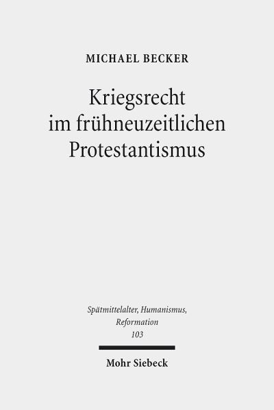 Kriegsrecht Im Fruhneuzeitlichen Protestantismus