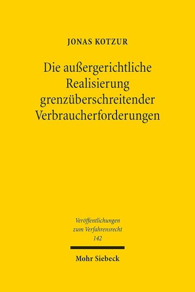 Die Aussergerichtliche Realisierung Grenzuberschreitender Verbraucherforderungen