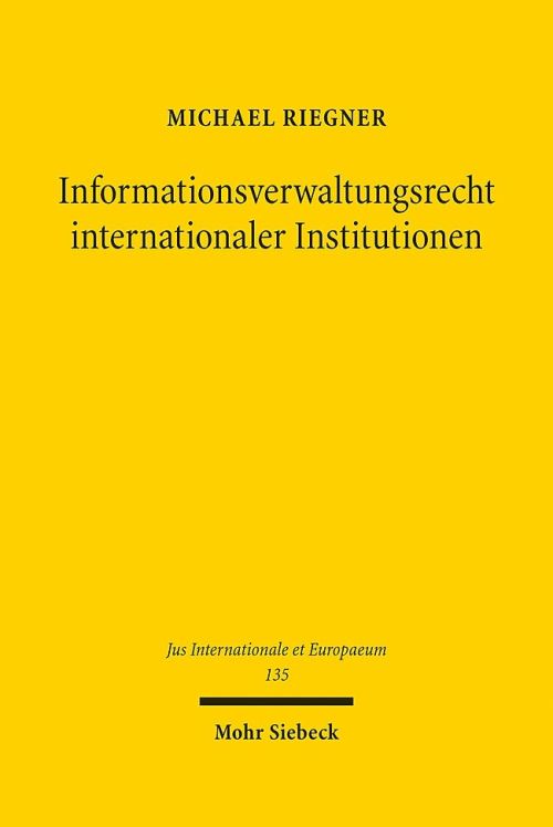 Informationsverwaltungsrecht Internationaler Institutionen