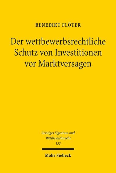 Der Wettbewerbsrechtliche Schutz Von Investitionen Vor Marktversagen