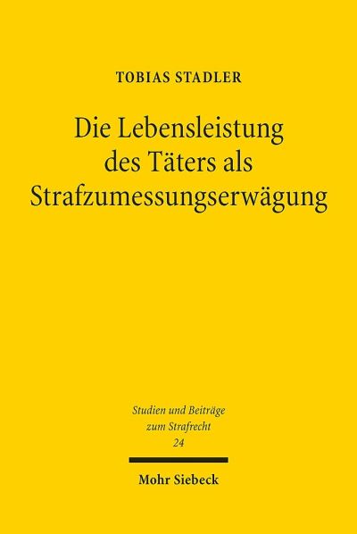 Die Lebensleistung Des Taters Als Strafzumessungserwagung