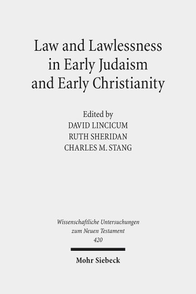 Law and Lawlessness in Early Judaism and Early Christianity
