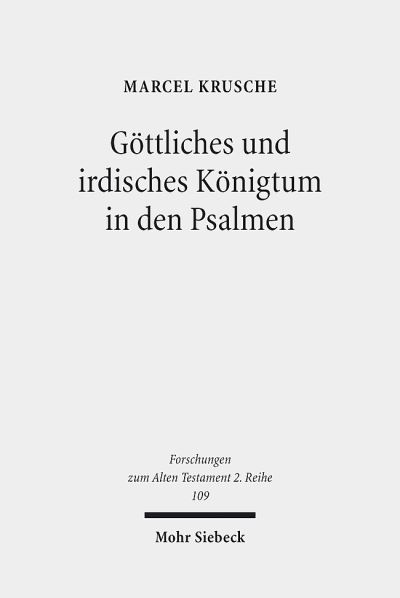 Gottliches Und Irdisches Konigtum in Den Psalmen