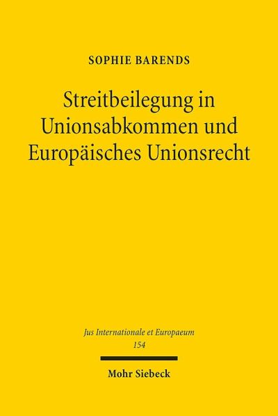 Streitbeilegung in Unionsabkommen Und Europaisches Unionsrecht