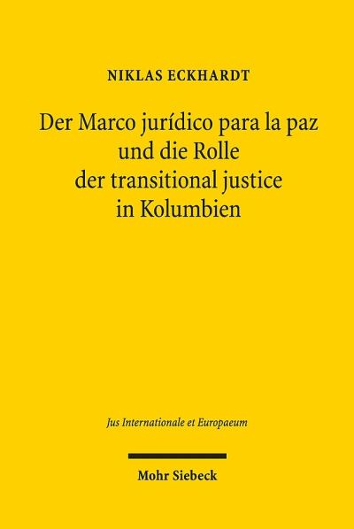 Der Marco Juridico Para La Paz Und Die Rolle Der Transitional Justice in Kolumbien