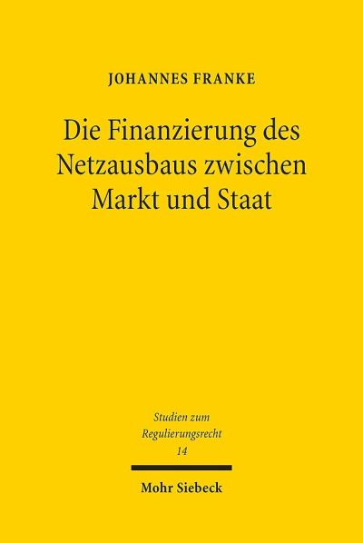 Die Finanzierung Des Netzausbaus Zwischen Markt Und Staat