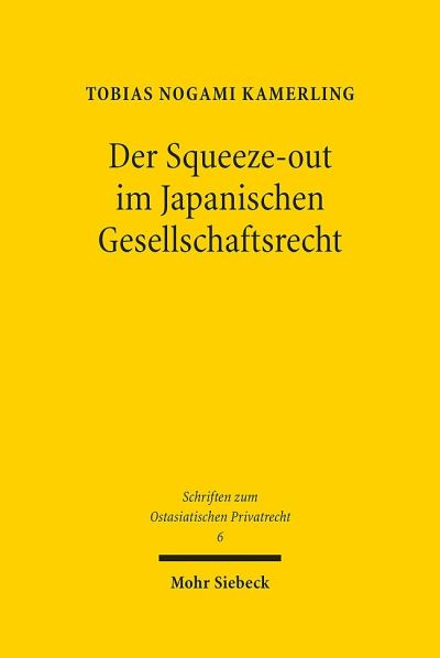 Der Squeeze-Out Im Japanischen Gesellschaftsrecht