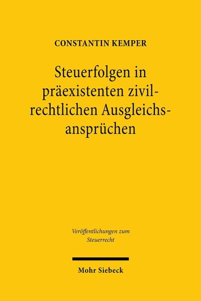 Steuerfolgen in Praexistenten Zivilrechtlichen Ausgleichsanspruchen