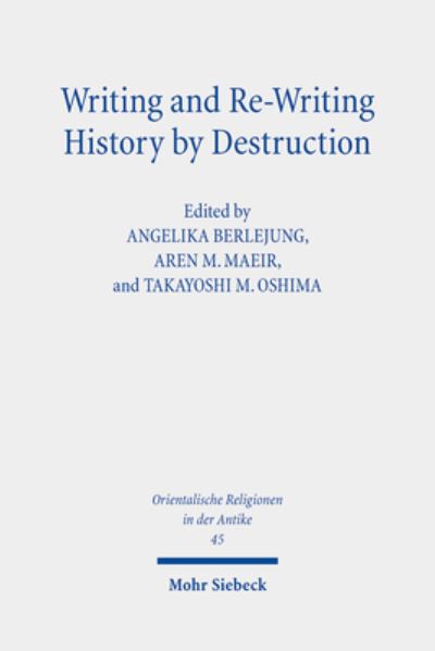 Writing and Re-Writing History by Destruction