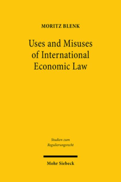 Uses and Misuses of International Economic Law