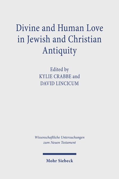 Divine and Human Love in Jewish and Christian Antiquity