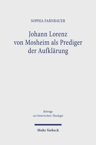 Johann Lorenz Von Mosheim Als Prediger Der Aufklärung