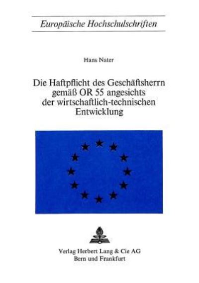 Die Haftpflicht Des Geschaftsherrn Gemass OR 55 Angesichts Der Wirtschaftlich-Technischen Entwicklung