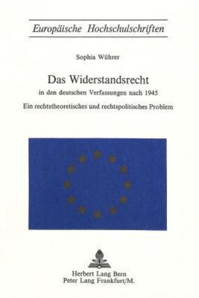 Das Widerstandsrecht in Den Deutschen Verfassungen Nach 1945