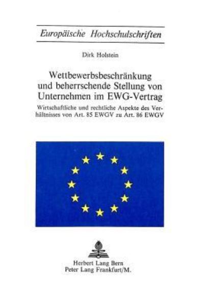 Wettbewerbsbeschrankung Und Beherrschende Stellung Von Unternehmen Im EWG-Vertrag