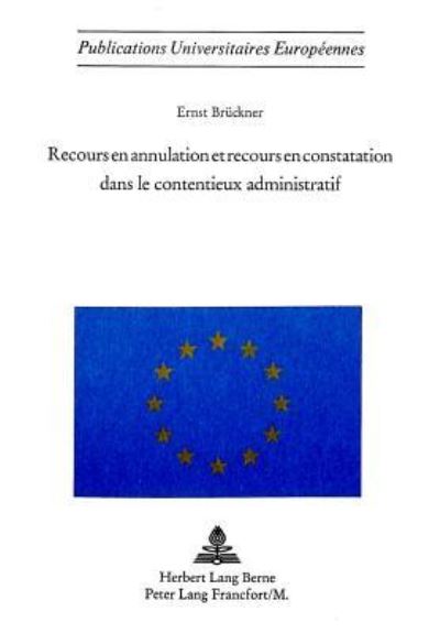 Recours En Annulation Et Recours En Constatation Dans Le Contentieux Administratif