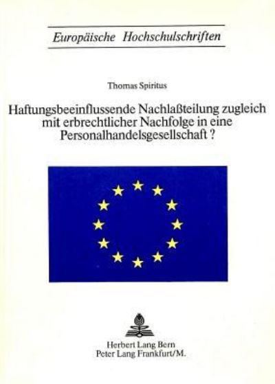Haftungsbeeinflussende Nachlassteilung Zugleich Mit Erbrechtlicher Nachfolge in Eine Personalhandelsgesellschaft?