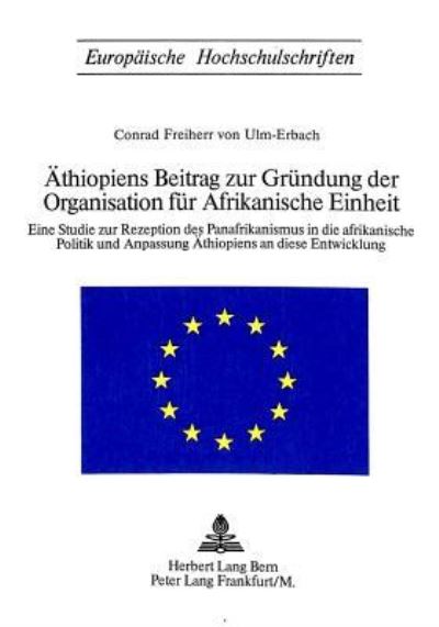 Athiopiens Beitrag Zur Grundung Der Organisation Fur Afrikanische Einheit