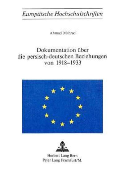 Dokumentation Uber Die Persisch-Deutschen Beziehungen Von 1918-1933