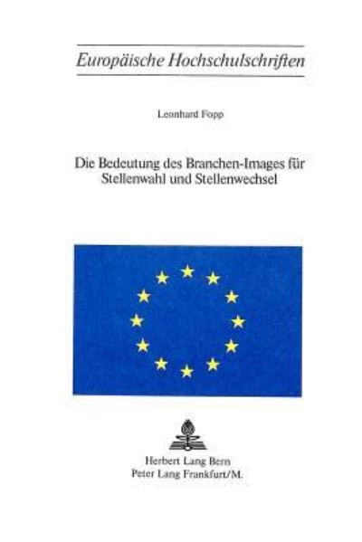 Die Bedeutung Des Branchen-Images Fur Stellenwahl Und Stellenwechsel