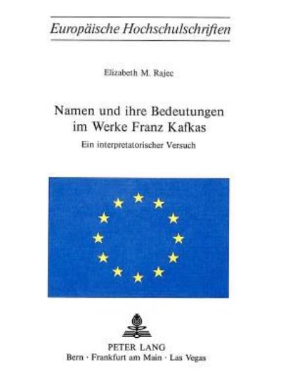 Namen Und Ihre Bedeutungen Im Werke Franz Kafkas
