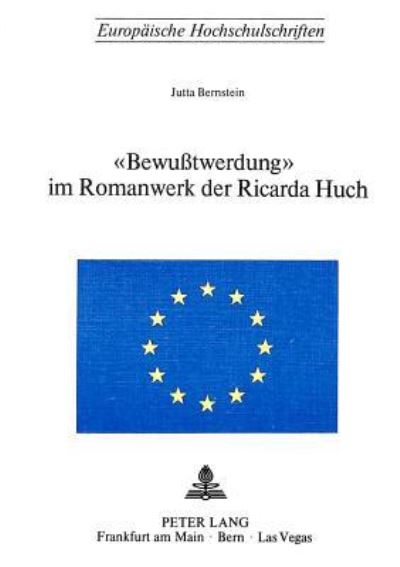 «Bewusstwerdung>> Im Romanwerk Der Ricarda Huch