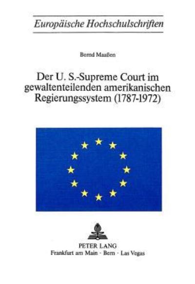 Der U.S.-Supreme Court Im Gewaltenteilenden Amerikanischen Regierungssystem (1787-1972)