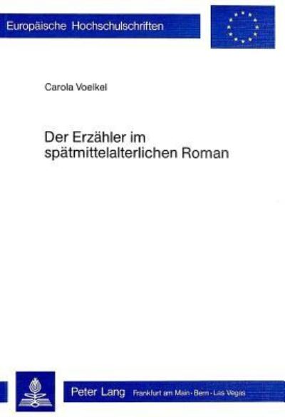 Der Erzahler Im Spatmittelalterlichen Roman