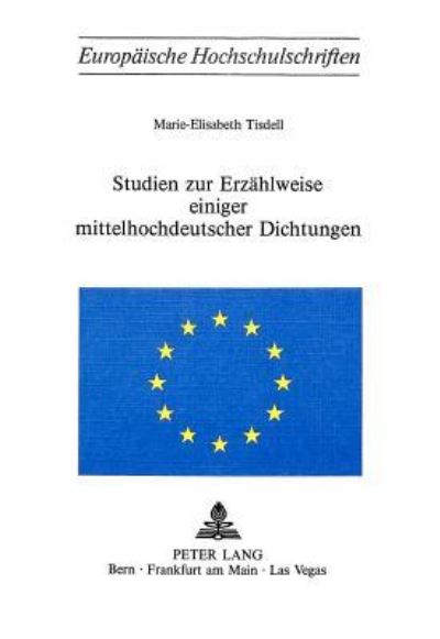 Studien Zur Erzahlweise Einiger Mittelhochdeutscher Dichtungen