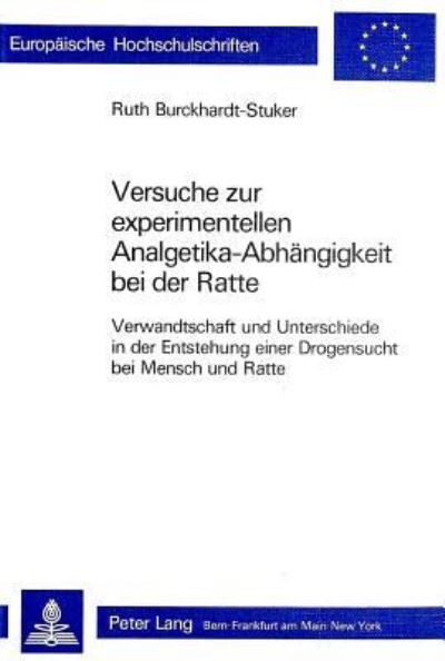Versuche Zur Experimentellen Analgetika-Abhangigkeit Bei Der Ratte
