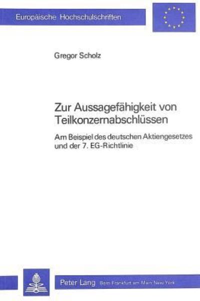 Zur Aussagefahigkeit Von Teilkonzernabschlussen