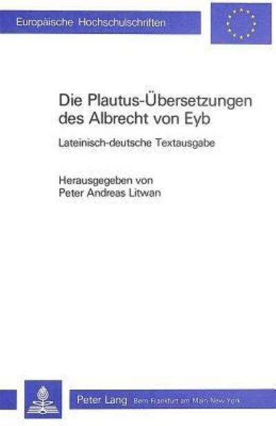 Die Plautus-Ubersetzungen Des Albrecht Von Eyb