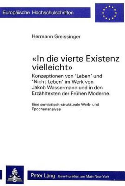 «In Die Vierte Existenz Vielleicht>>