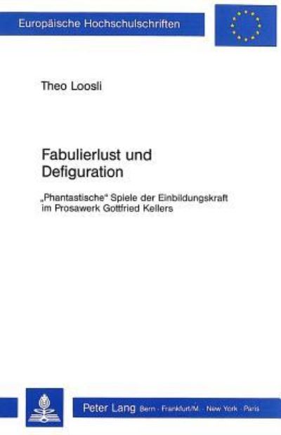 Fabulierlust Und Defiguration