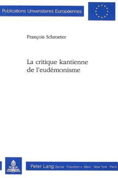 La Critique Kantienne De L'eudemonisme
