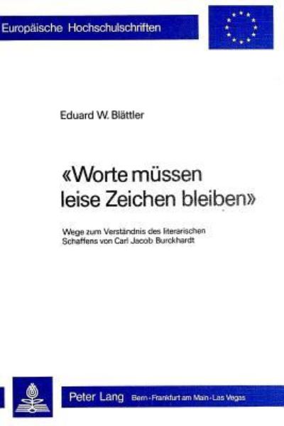 «Worte Mussen Leise Zeichen Bleiben>>
