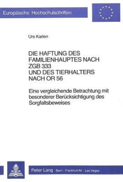 Die Haftung Des Familienhauptes Nach ZGB 333 Und Des Tierhalters Nach OR 56