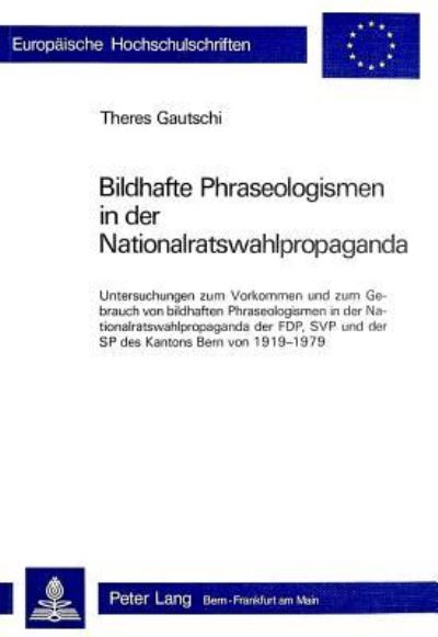 Bildhafte Phraseologismen in Der Nationalratswahlpropaganda