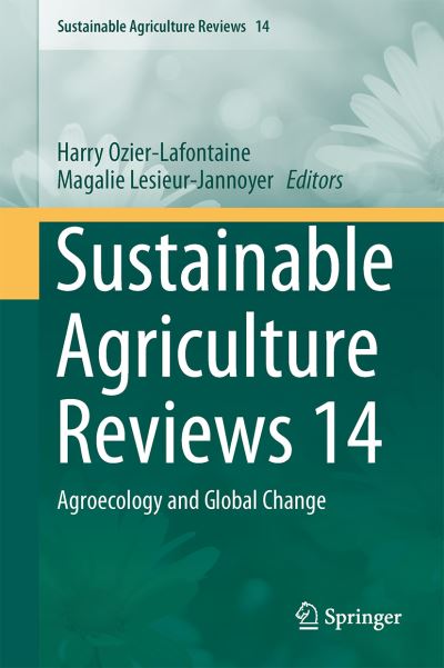 Sustainable Agriculture Reviews. Volume 14 Agroecology and Global Change